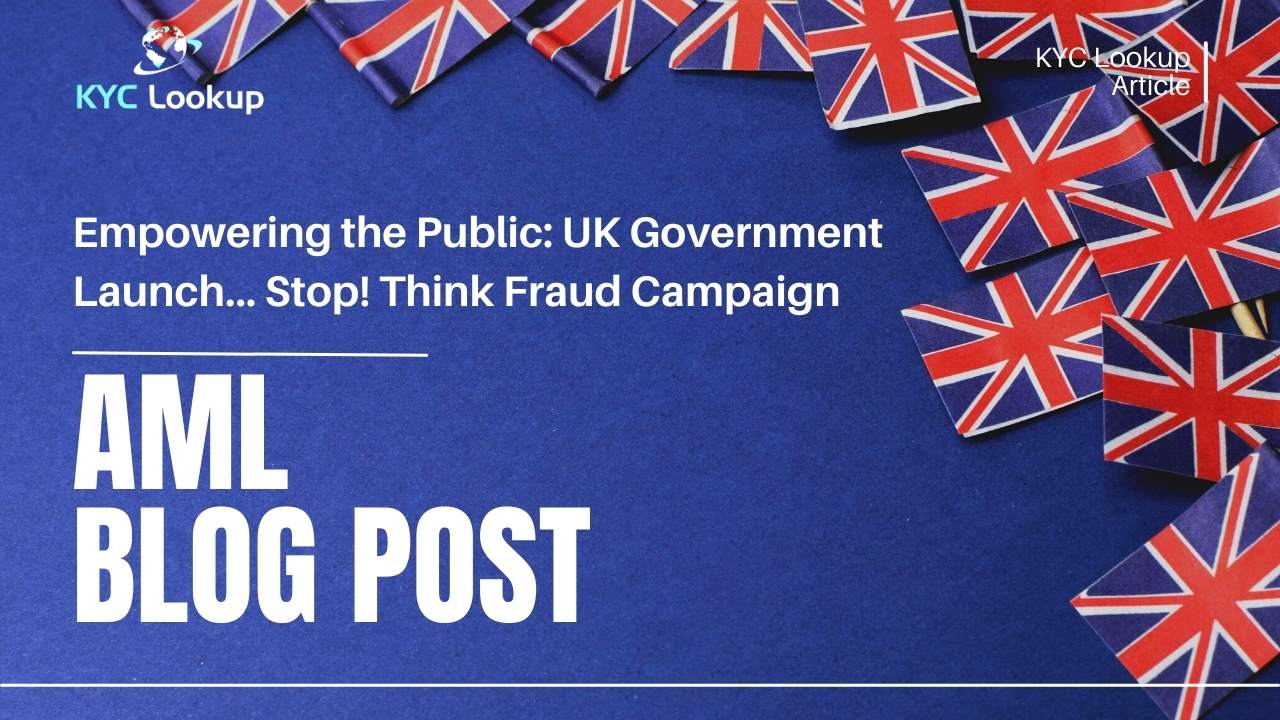 UK Government Launches Stop Think Fraud Campaign - KYC Lookup