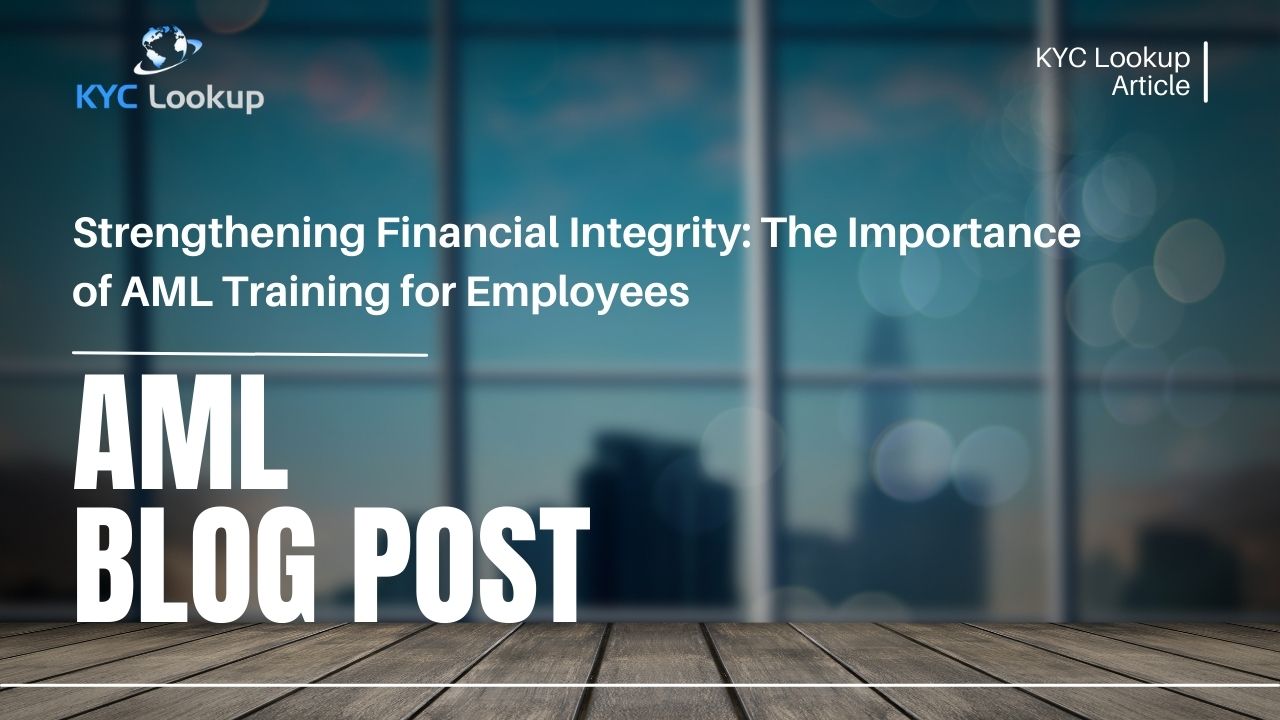 Strengthening Financial Integrity The Importance of AML Training for Employees - KYC Lookup