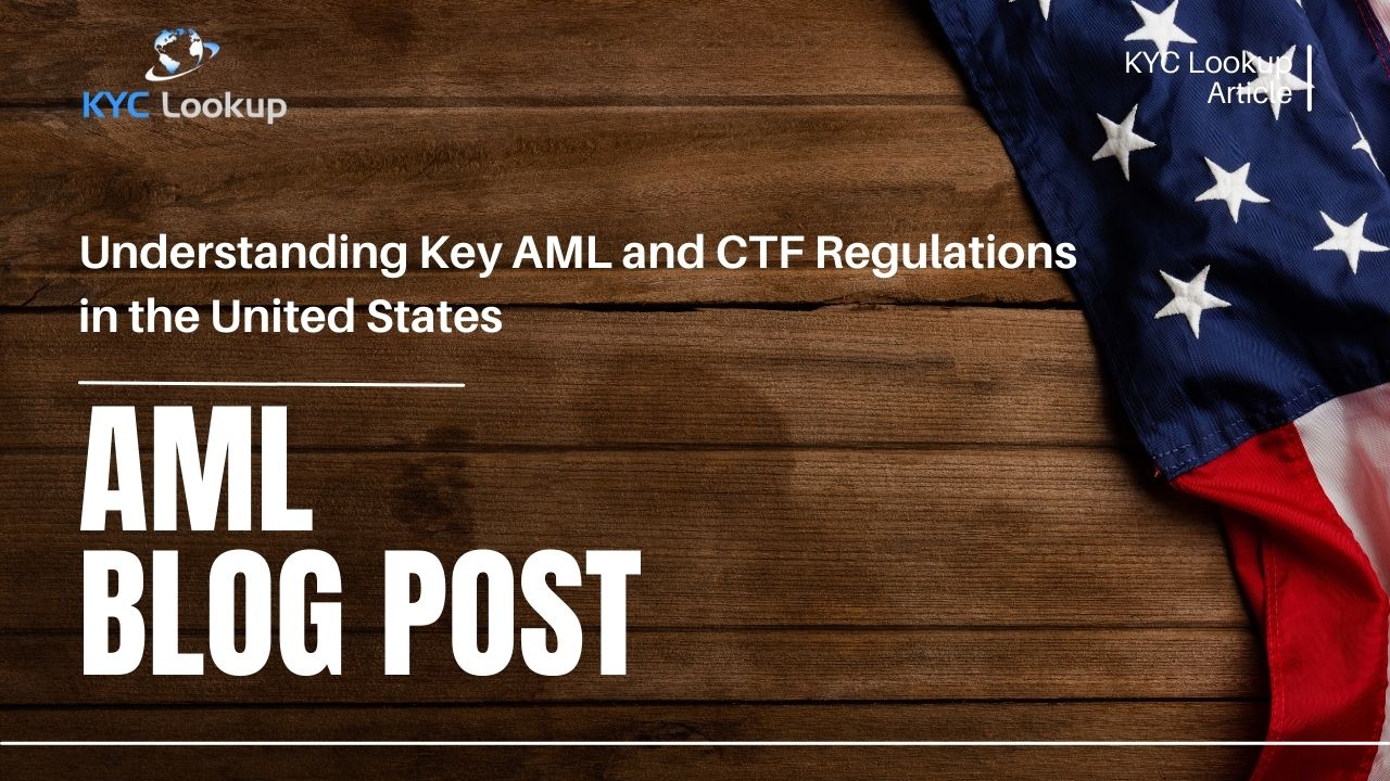 Understanding Key AML and CTF Regulations in the United States