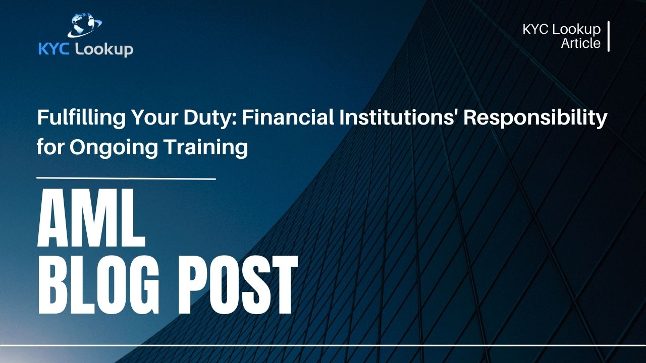 Fulfilling Your Duty Financial Institutions' Responsibility for Ongoing Training - KYC Lookup