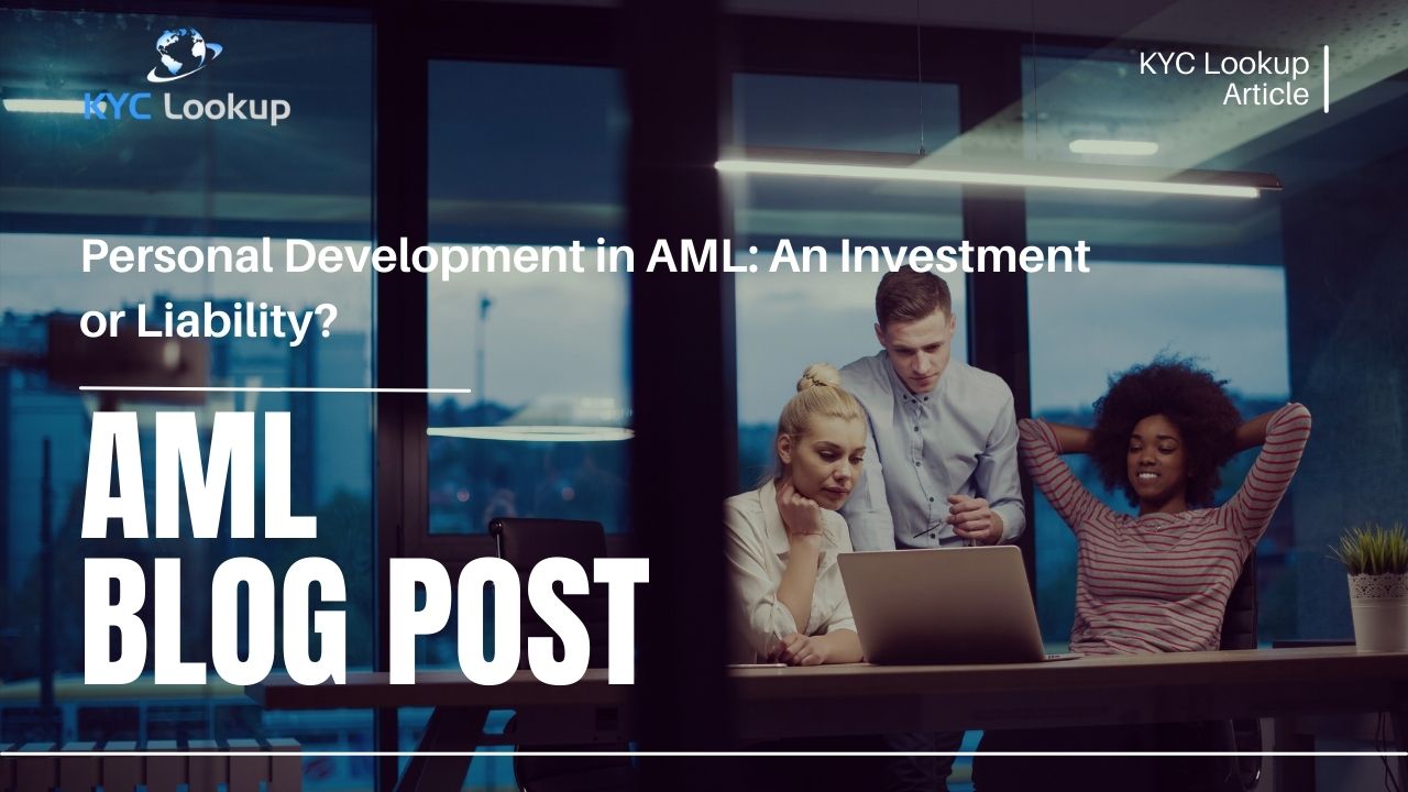 Personal Development in AML An Investment or Liability - KYC Lookup