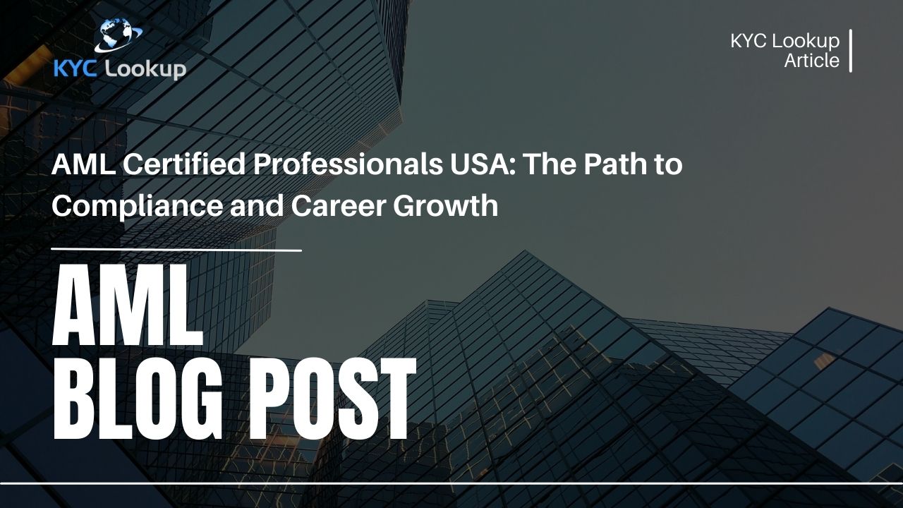 AML Certified Professionals USA The Path to Compliance and Career Growth - KYC Lookup