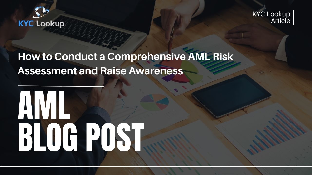 How to Conduct a Comprehensive AML Risk Assessment and Raise Awareness - KYC Lookup