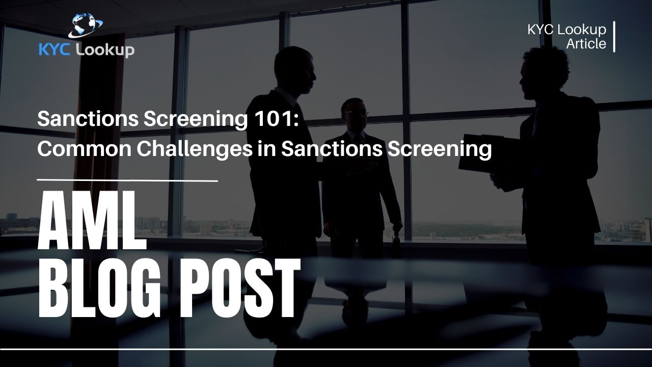 Sanctions Screening 101 A Guide to Staying Compliant - KYC Lookup