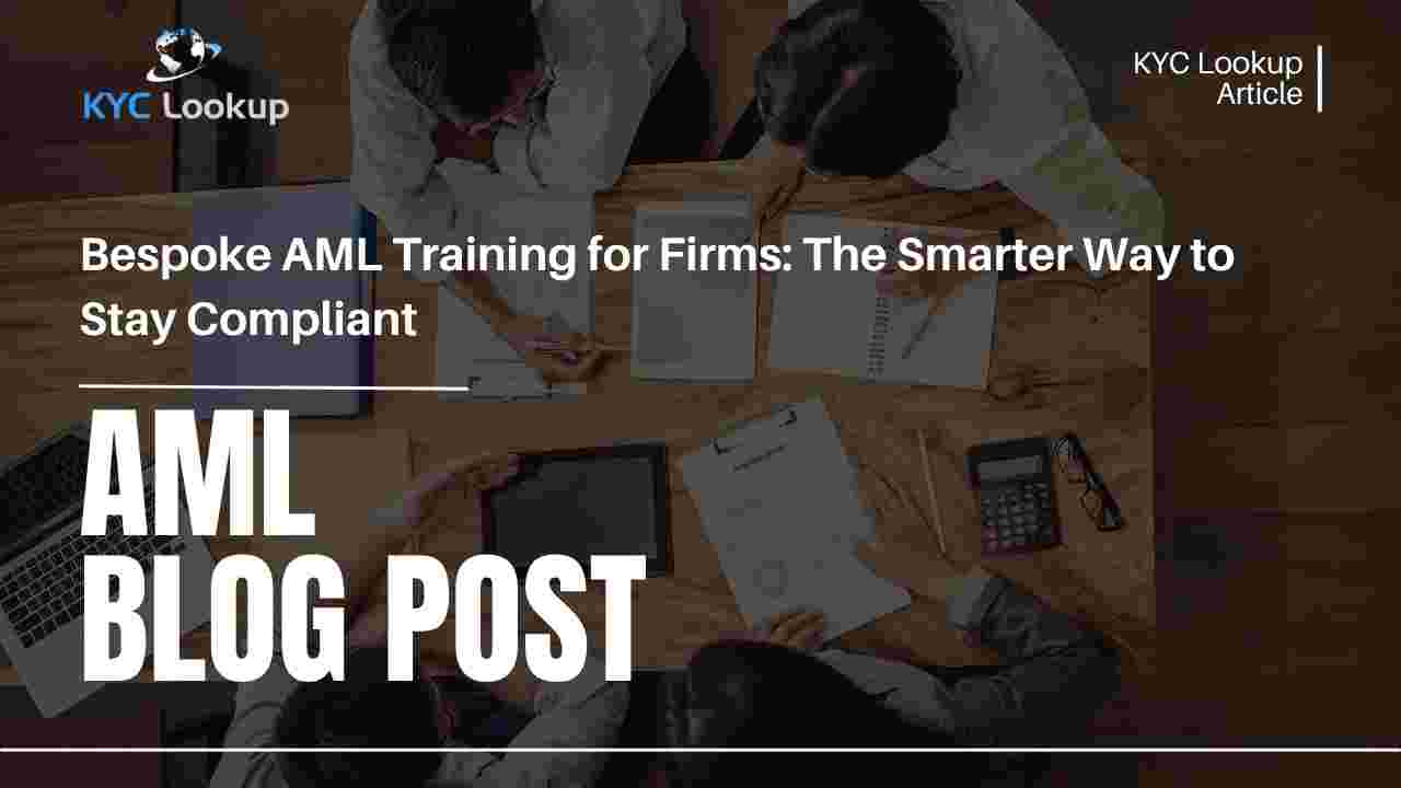 Bespoke AML Training for Firms The Smarter Way to Stay Compliant - KYC Lookup