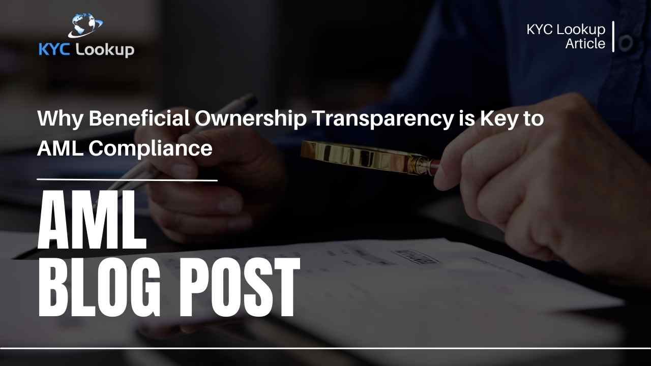 Why Beneficial Ownership Transparency is Key to AML Compliance - KYC Lookup