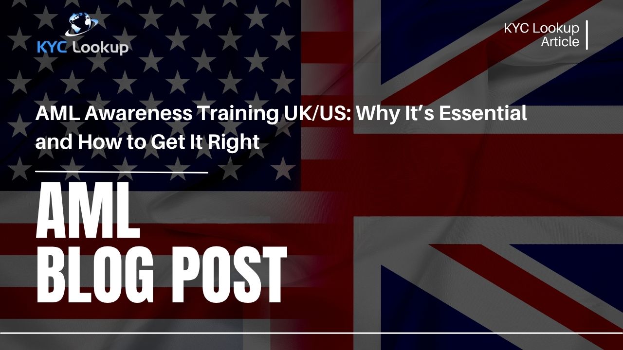 AML Awareness Training UK US Why It’s Essential and How to Get It Right - KYC Lookup
