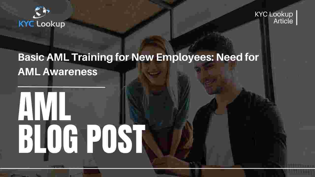 Basic AML Training for New Employees Need for AML Awareness - KYC Lookup