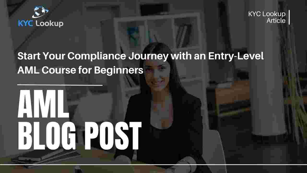 Start Your Compliance Journey with an Entry Level AML Course for Beginners - KYC Lookup