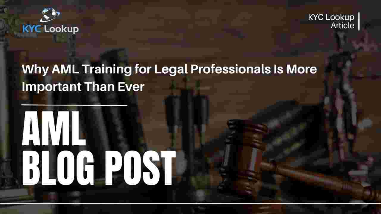 Why AML Training for Legal Professionals Is More Important Than Ever - KYC Lookup