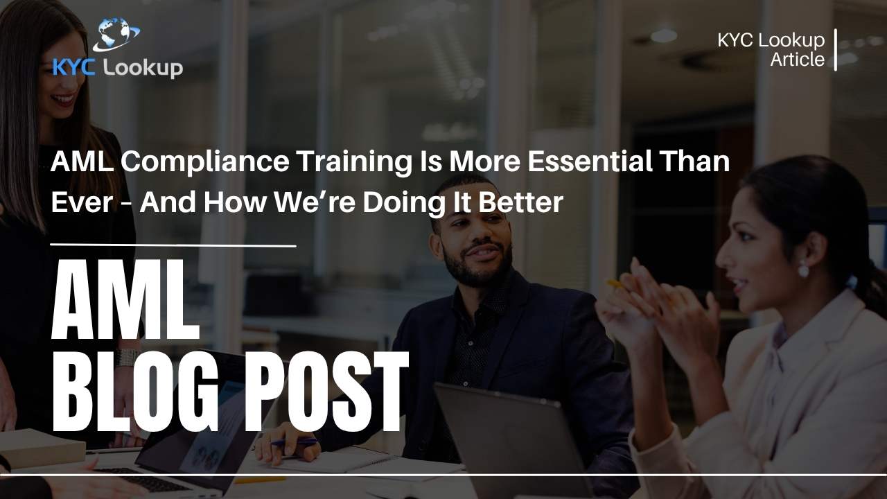 AML Compliance Training Is More Essential Than Ever – And How We’re Doing It Better - KYC Lookup