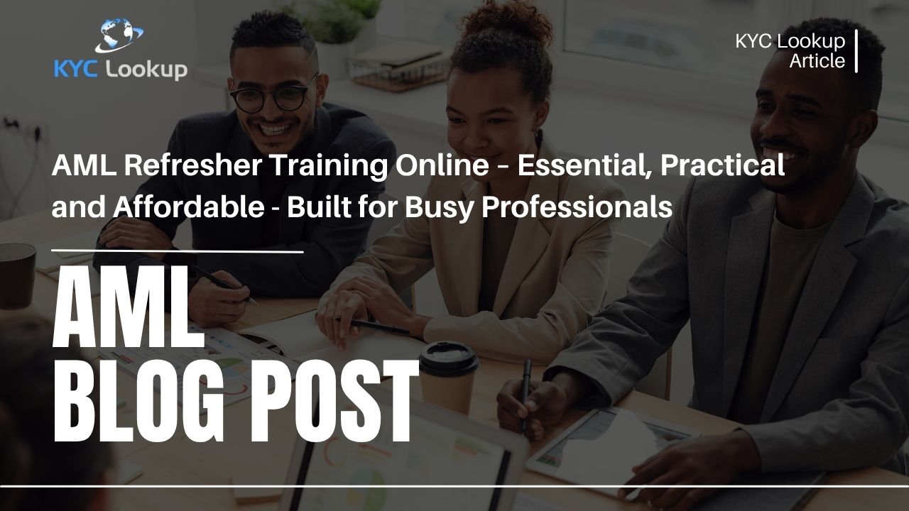 AML Refresher Training Online – Essential, Practical and Affordable - Built for Busy Professionals - KYC Lookup