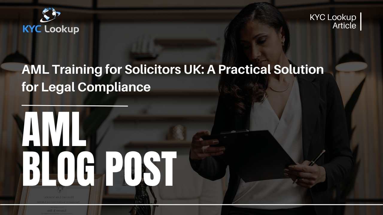 AML Training for Solicitors UK A Practical Solution for Legal Compliance - KYC Lookup
