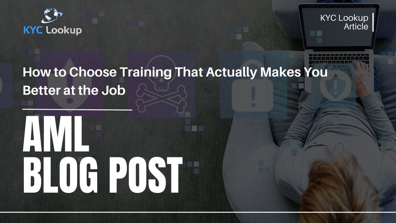How to Choose Training That Actually Makes You Better at the Job - KYC Lookup