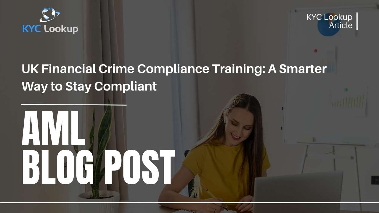 UK Financial Crime Compliance Training A Smarter Way to Stay Compliant - KYC Lookup