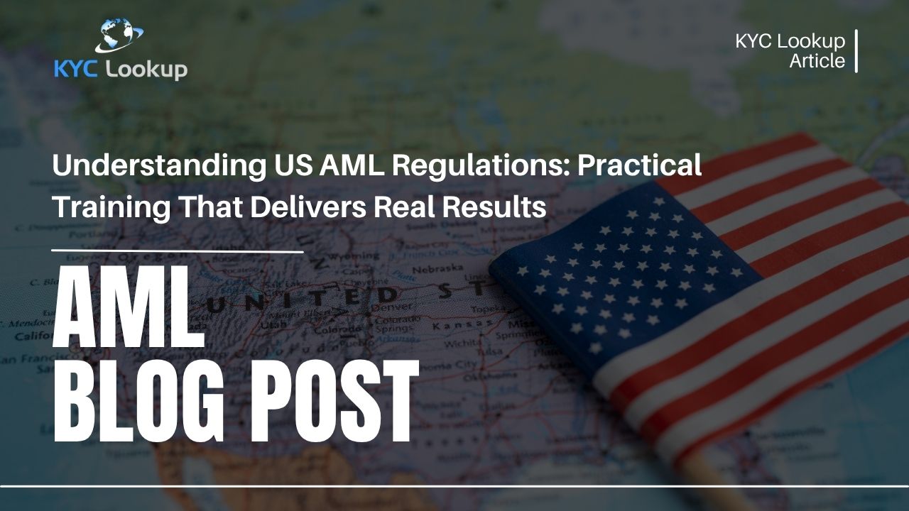 US AML Regulations Practical Training That Delivers Real Results - KYC Lookup