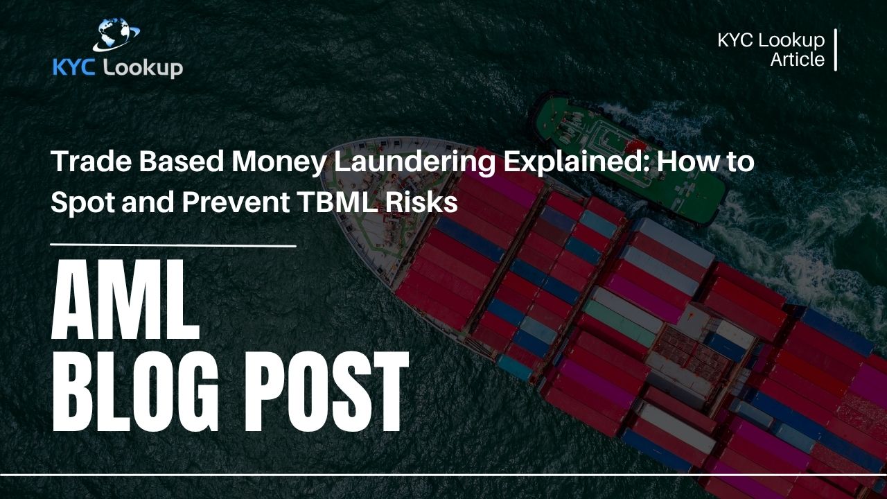 Trade Based Money Laundering Explained How to Spot and Prevent TBML Risks - KYC Lookup