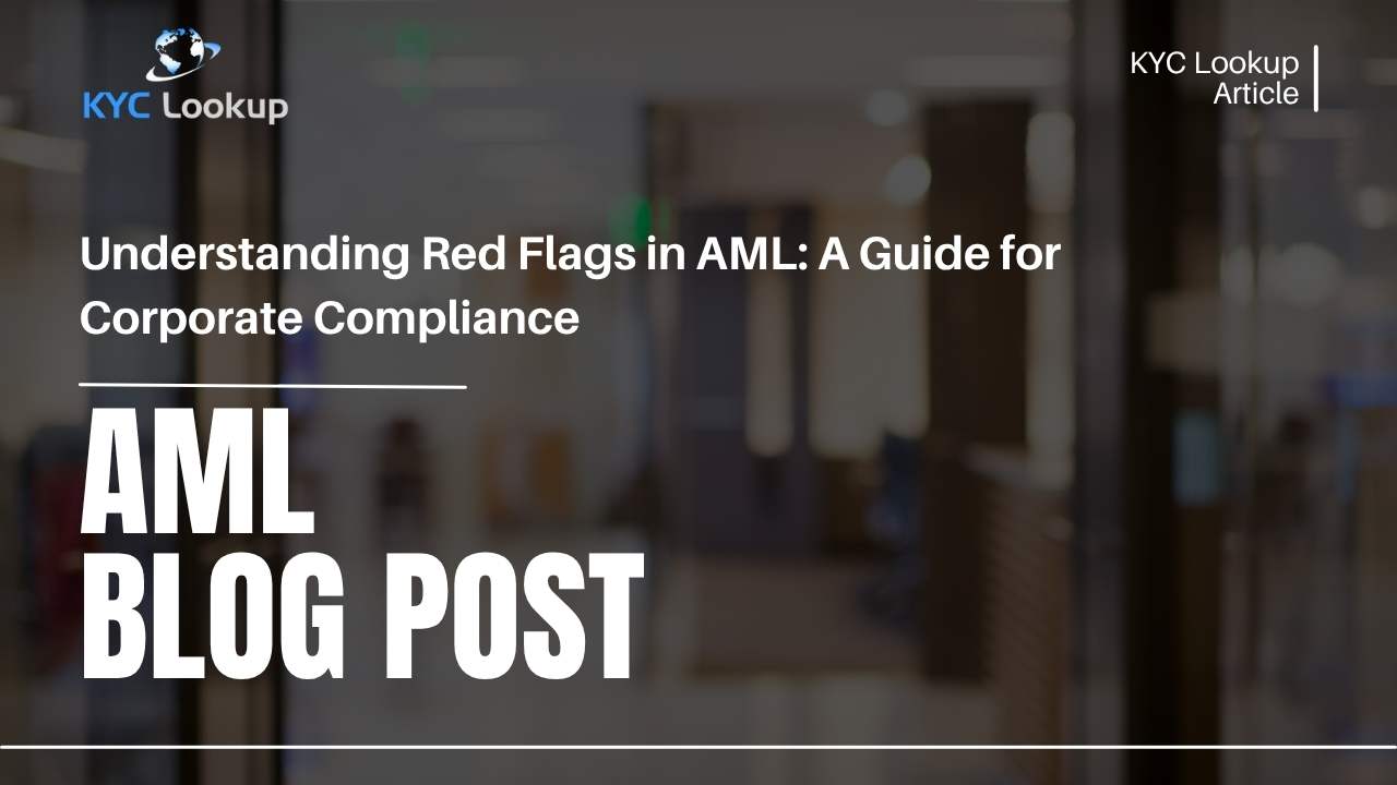 Understanding Red Flags in AML A Guide for Corporate Compliance - KYC Lookup