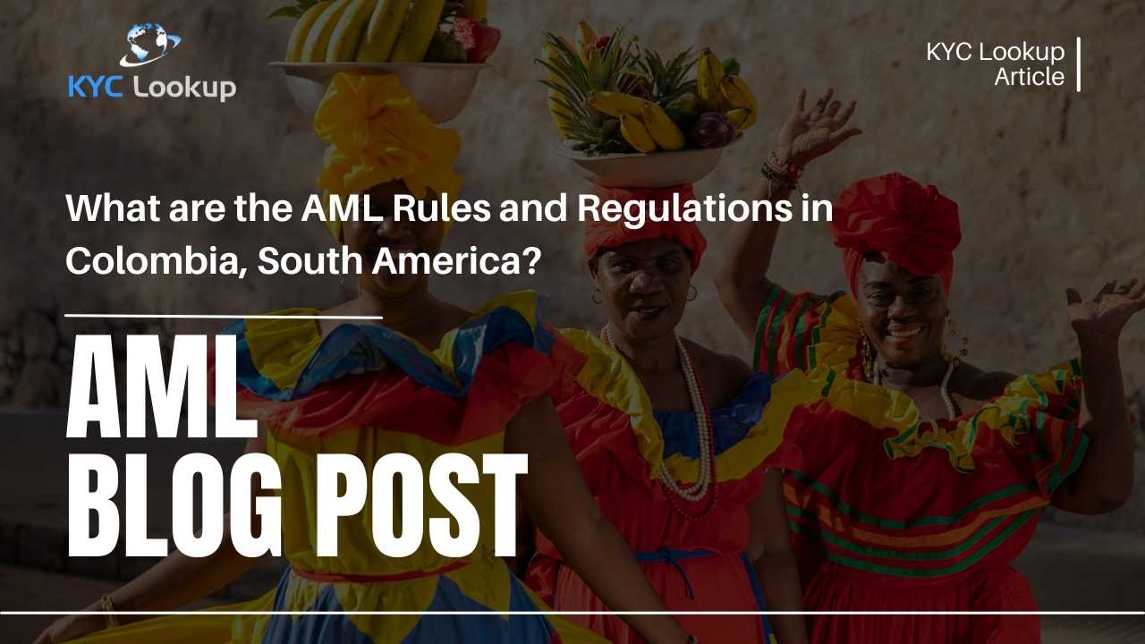 AML Rules and Regulations in Colombia