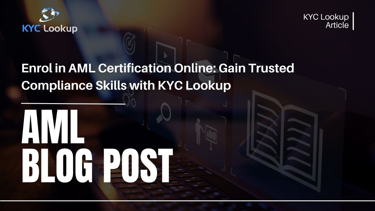 Enrol in AML Certification Online - Accredited AML Training with KYC Lookup