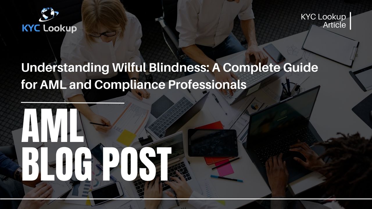 Understanding Wilful Blindness - KYC Lookup