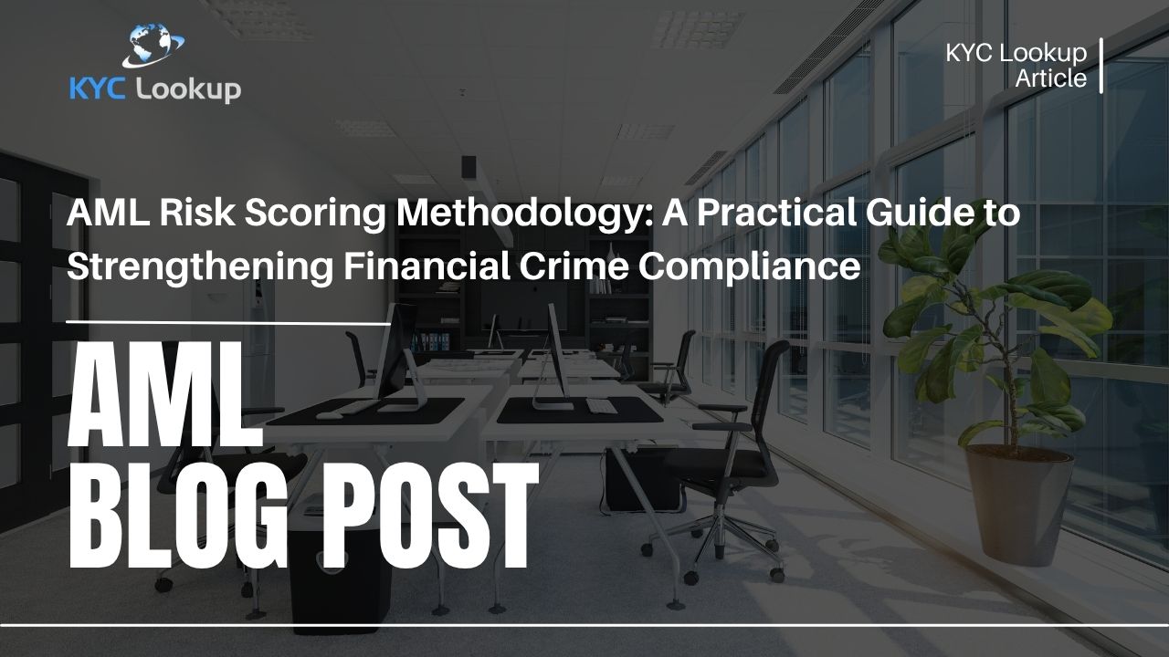 AML Risk Scoring Methodology A Practical Guide to Strengthening Financial Crime Compliance - KYC Lookup