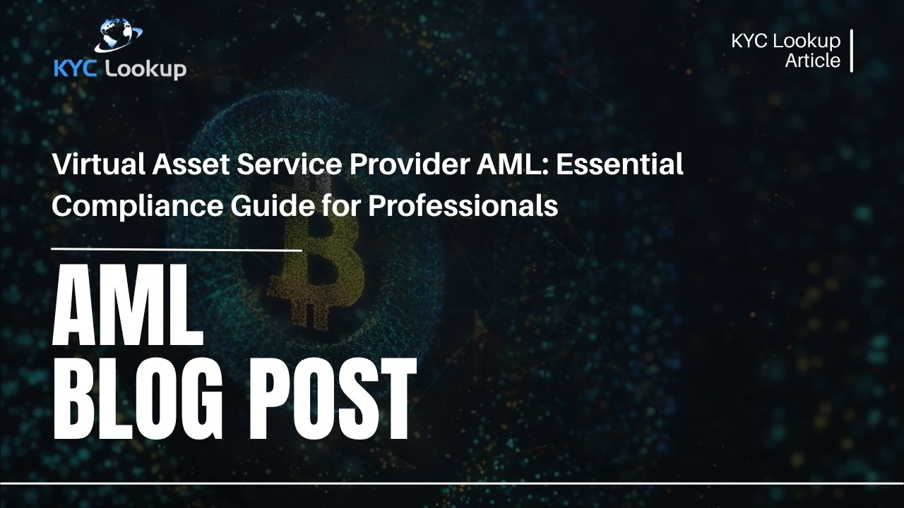 Virtual Asset Service Provider AML Essential Compliance Guide for Professionals - KYC Lookup
