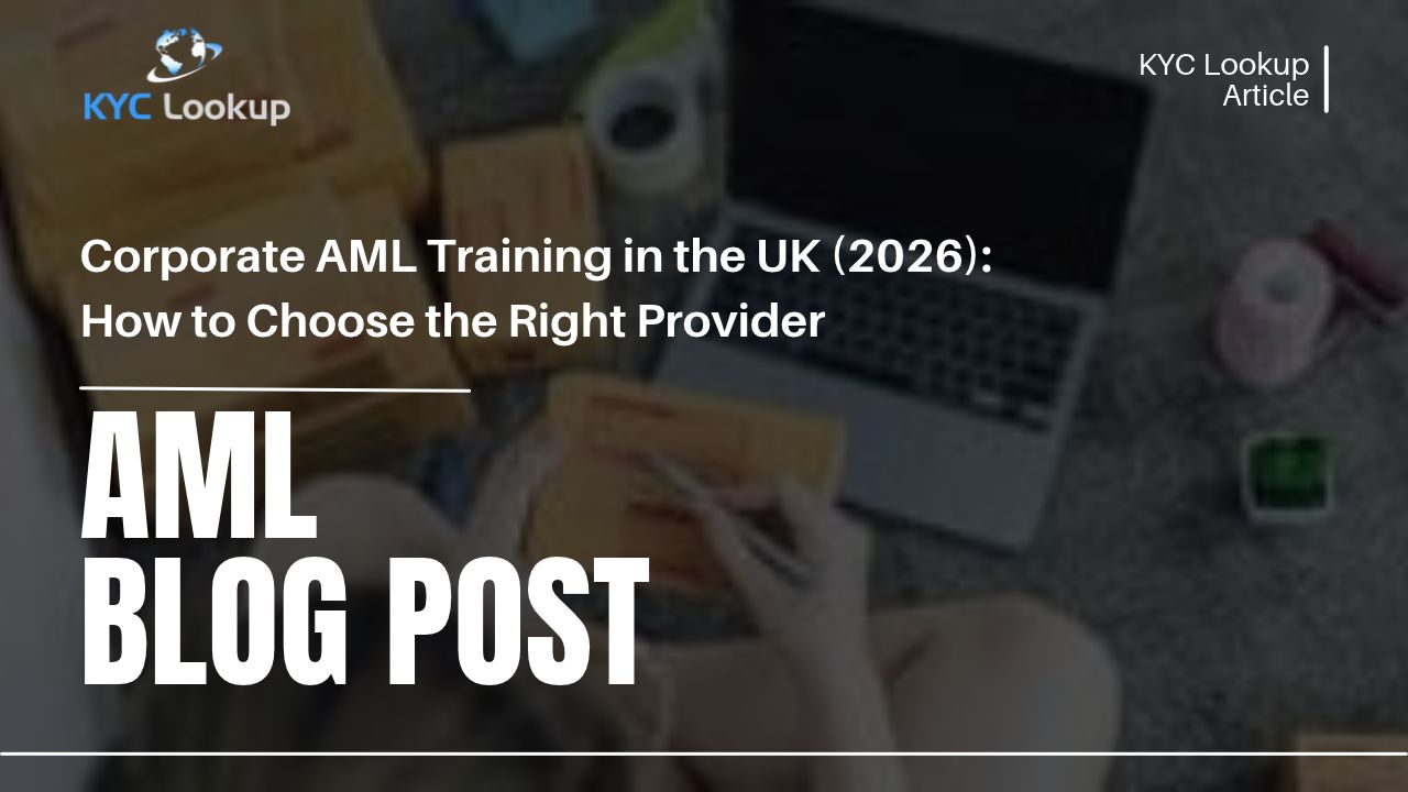 Corporate AML Training in the UK (2026) How to Choose the Right Provider - KYC Lookup