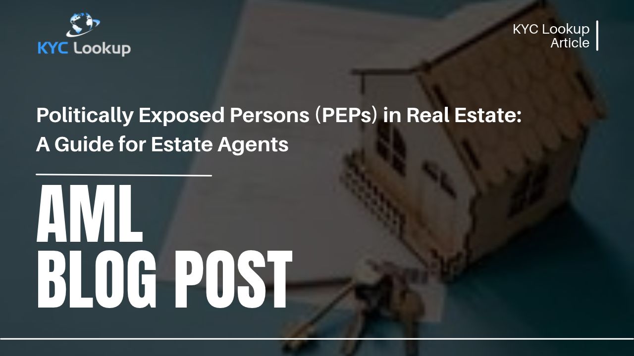 Politically Exposed Persons (PEPs) in Real Estate A Guide for Estate Agents