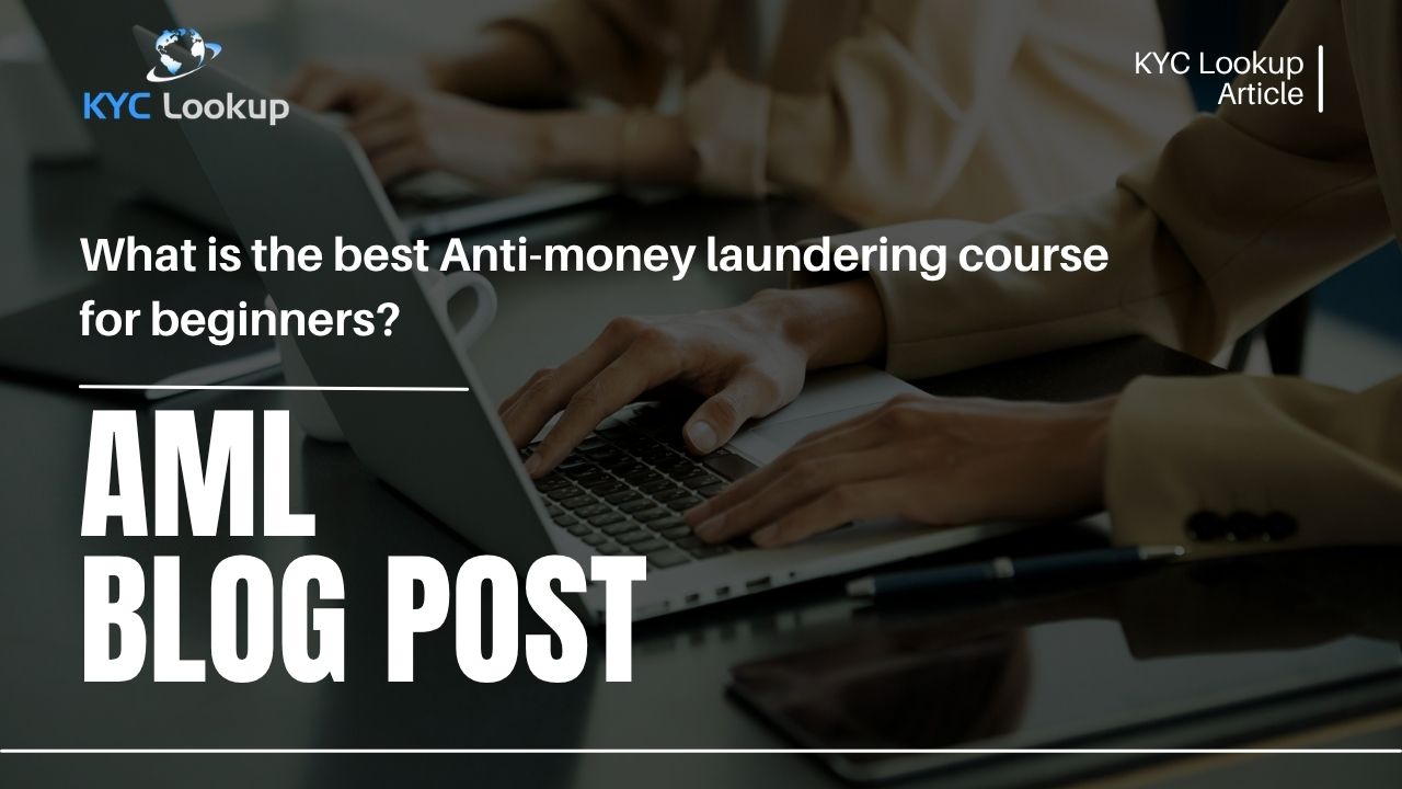 What is the best Anti-money laundering course for beginners - KYC Lookup